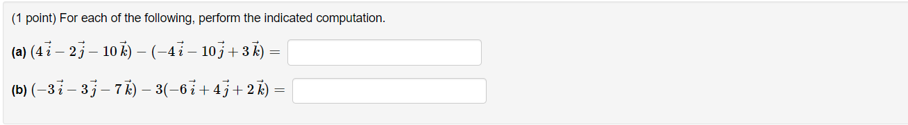 Solved (1 point) For each of the following, perform the | Chegg.com