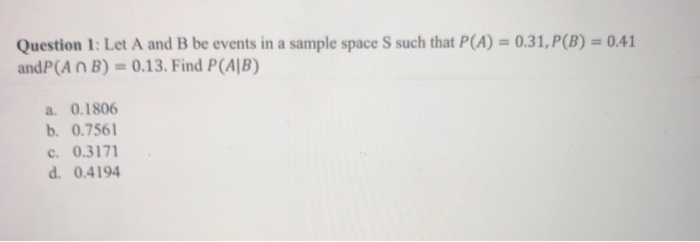 Solved Question 1: Let A and B be events in a sample space S | Chegg.com