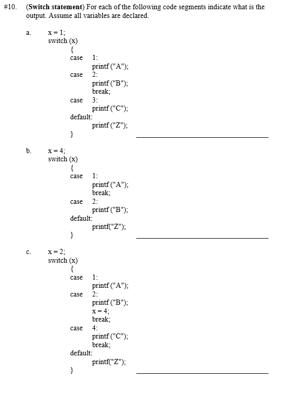 #10. (Switch statement) For each of the following code segments indicate what is the output. Assume all variables are declare