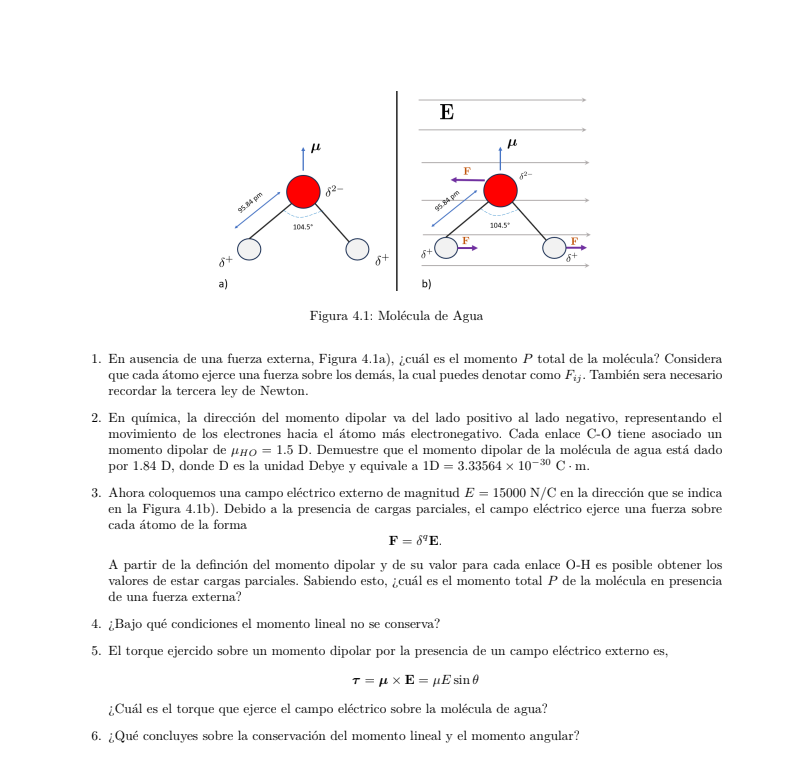 Figura 4.1: Molécula de Agua 1. En ausencia de una fuerza externa, Figura 4.1a), ¿cuál es el momento \( P \) total de la molé