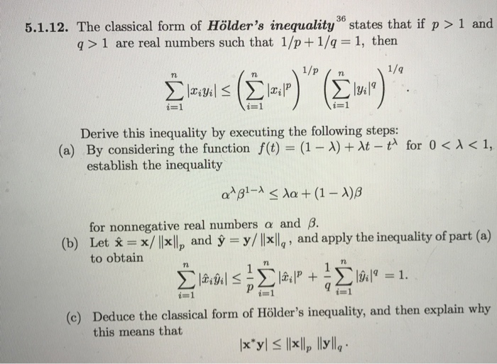 Solved The classical form of Holder's inequality^36 states