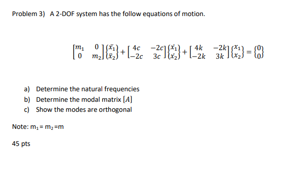 Solved Problem 3) A 2-DOF System Has The Follow Equations Of | Chegg.com