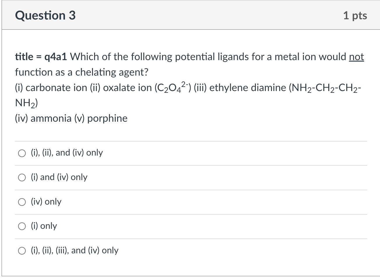 Solved Question 3 1 pts = a title = q4a1 Which of the | Chegg.com