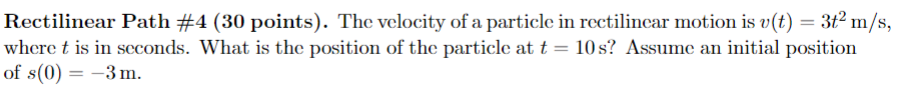 Solved Rectilinear Path \#4 (30 points). The velocity of a | Chegg.com