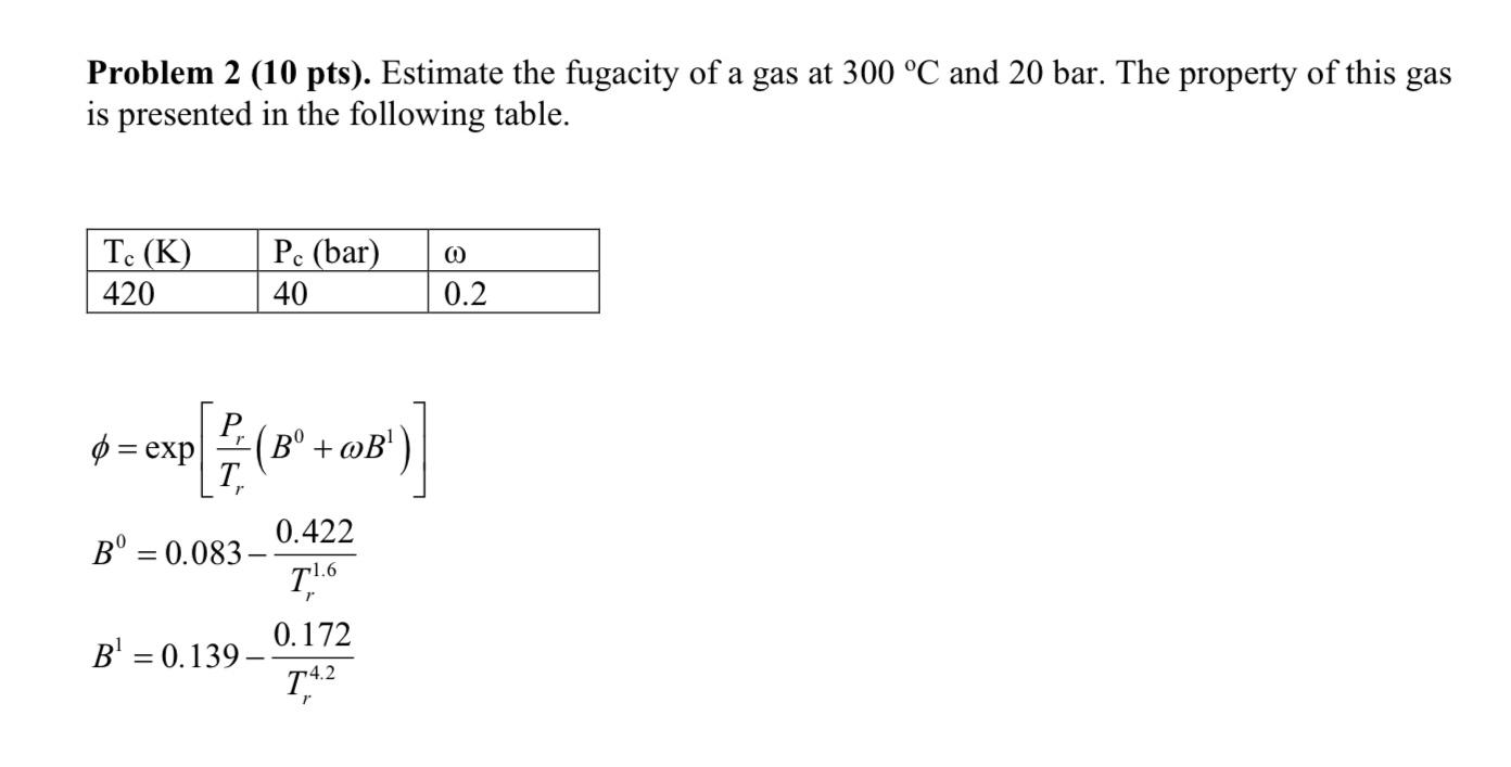 Solved Problem 2 10 Pts Estimate The Fugacity Of A Gas At 6568