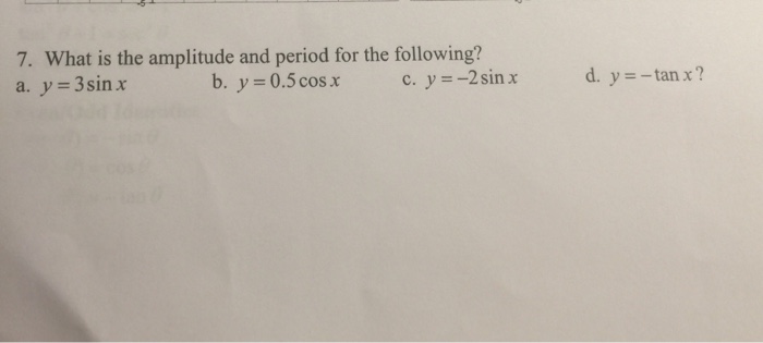 solved-7-what-is-the-amplitude-and-period-for-the-chegg