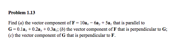 Solved Problem 1.13 Find (a) the vector component of F = | Chegg.com