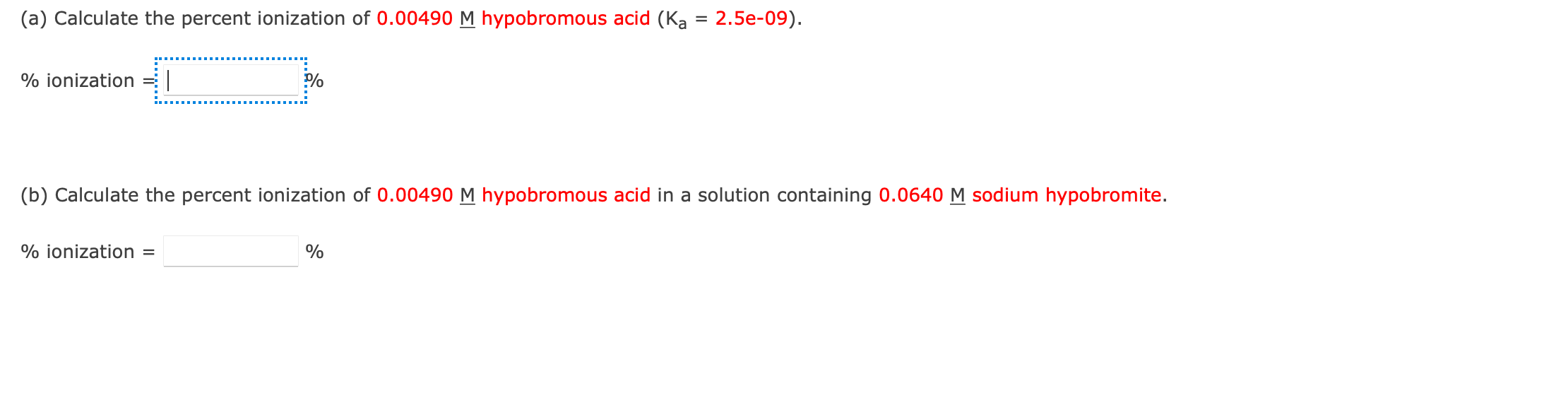 Solved (a) Calculate the percent ionization of 0.00490 M | Chegg.com