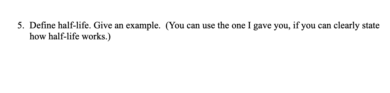 solved-5-define-half-life-give-an-example-you-can-use-chegg