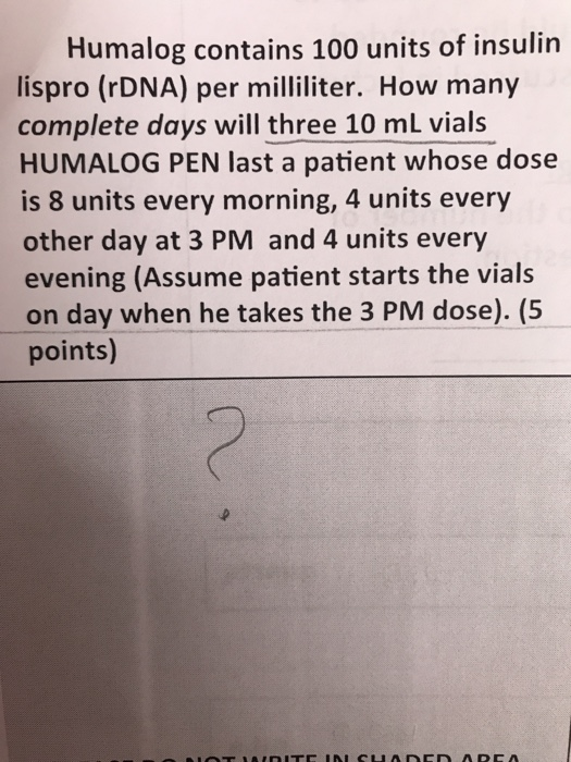 Solved Humalog contains 100 units of insulin lispro (rDNA) | Chegg.com
