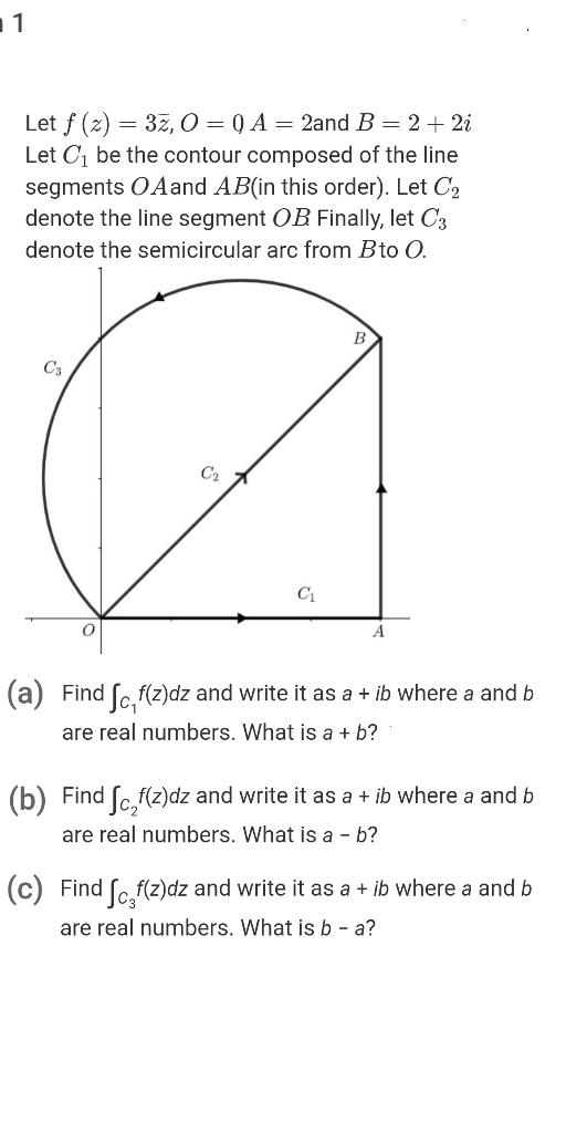 Solved 1 Let f (2) = 37,0 = 0 A = 2and B = 2 + 2i Let C be | Chegg.com