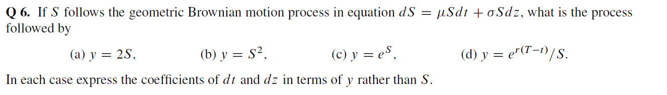 Q 6 If S Follows The Geometric Brownian Motion Pr Chegg Com