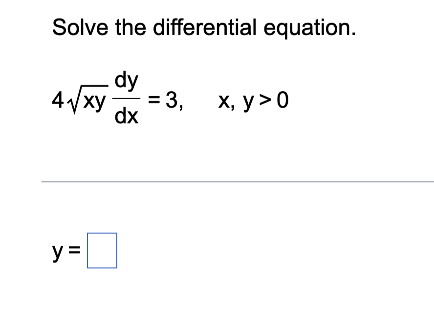 Solved Solve the differential equation. dy = 3, dx 4√√xy y = | Chegg.com