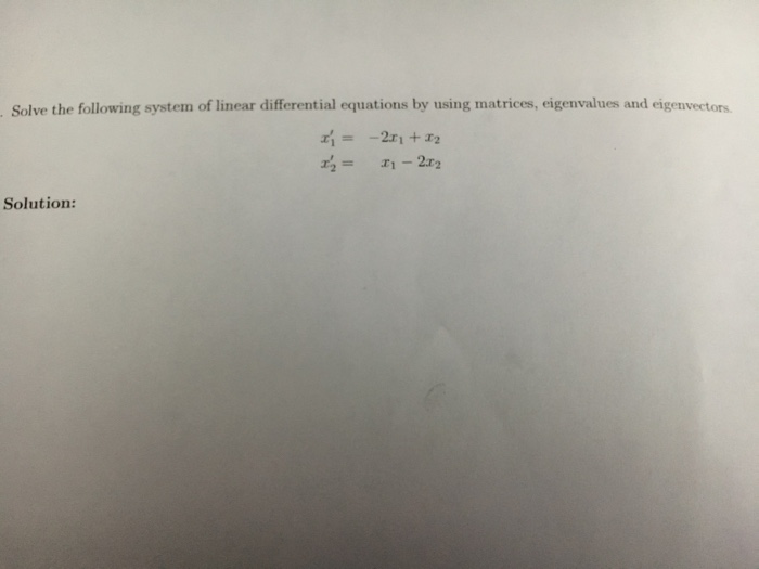 Solved Solve the following system of linear differential | Chegg.com