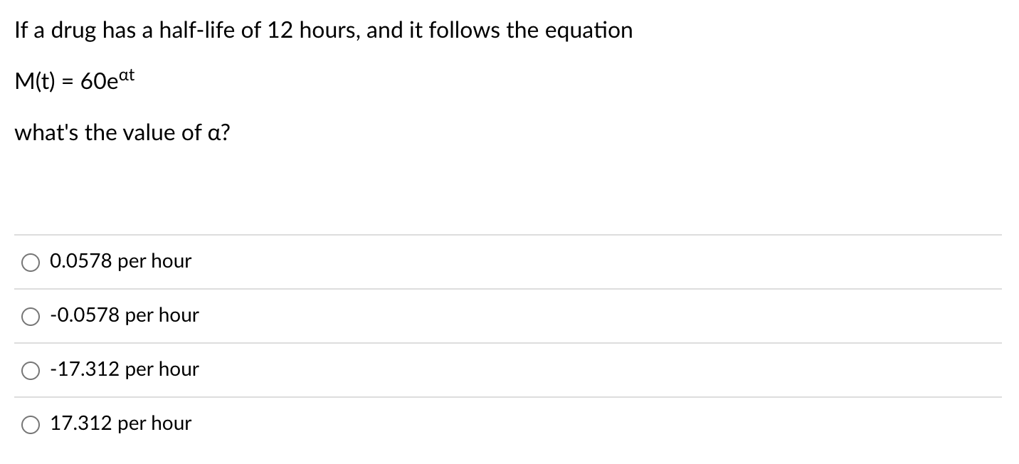 Solved If a drug has a halflife of 12 hours, and it follows