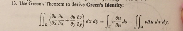 Solved 13. Use Green's Theorem to derive Green's Identity: | Chegg.com