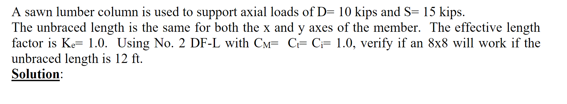 Solved A sawn lumber column is used to support axial loads | Chegg.com