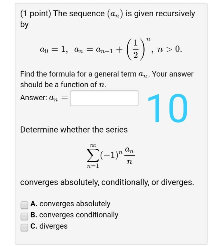Solved (1 point) The sequence (an) is given recursively by n | Chegg.com
