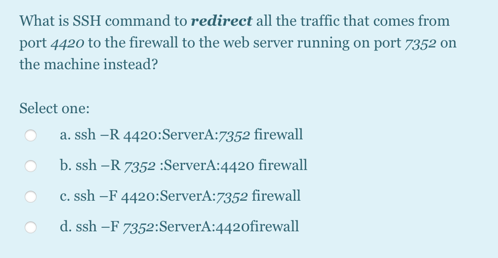 Solved What is SSH command to redirect all the traffic that | Chegg.com
