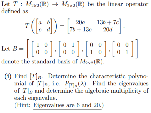 Solved Let T : M2x2(R) + M2x2(R) be the linear operator | Chegg.com