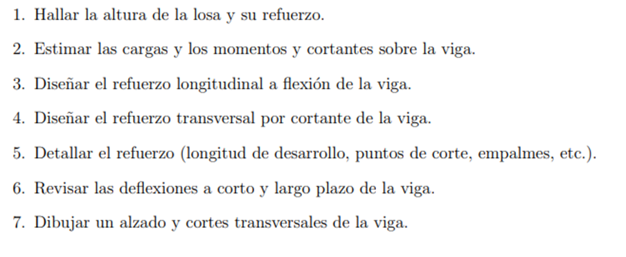 1. Hallar la altura de la losa y su refuerzo. 2. Estimar las cargas y los momentos y cortantes sobre la viga. 3. Diseñar el r