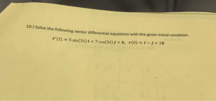 Solved 10.) Solve the following vector differential | Chegg.com