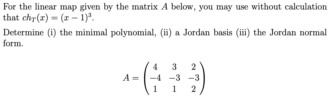 Solved For the linear map given by the matrix A below, you | Chegg.com