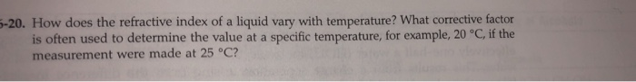 Solved -20. How does the refractive index of a liquid vary | Chegg.com