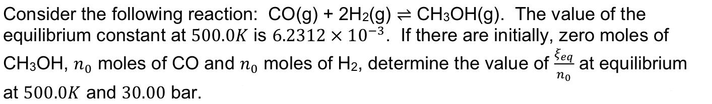 Solved Consider the following reaction: CO(g) + 2H2(g) = | Chegg.com