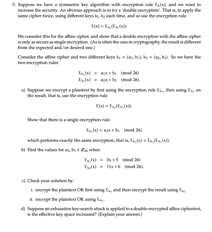 Solved 5. Suppose we have a symmetric key algorithm with | Chegg.com