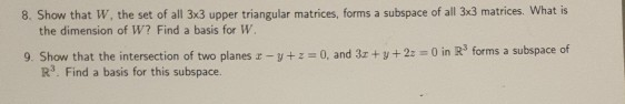 Solved 8. Show that W. the set of all 3x3 upper triangular | Chegg.com