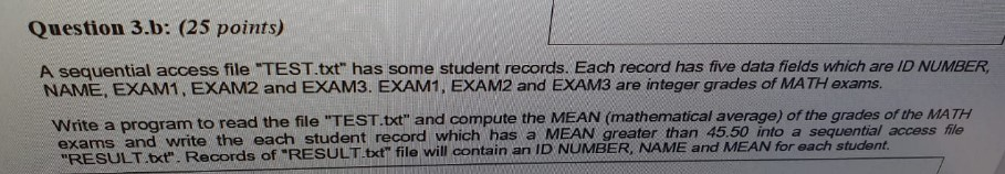 Solved Question 3.b: (25 points) A sequential access file | Chegg.com