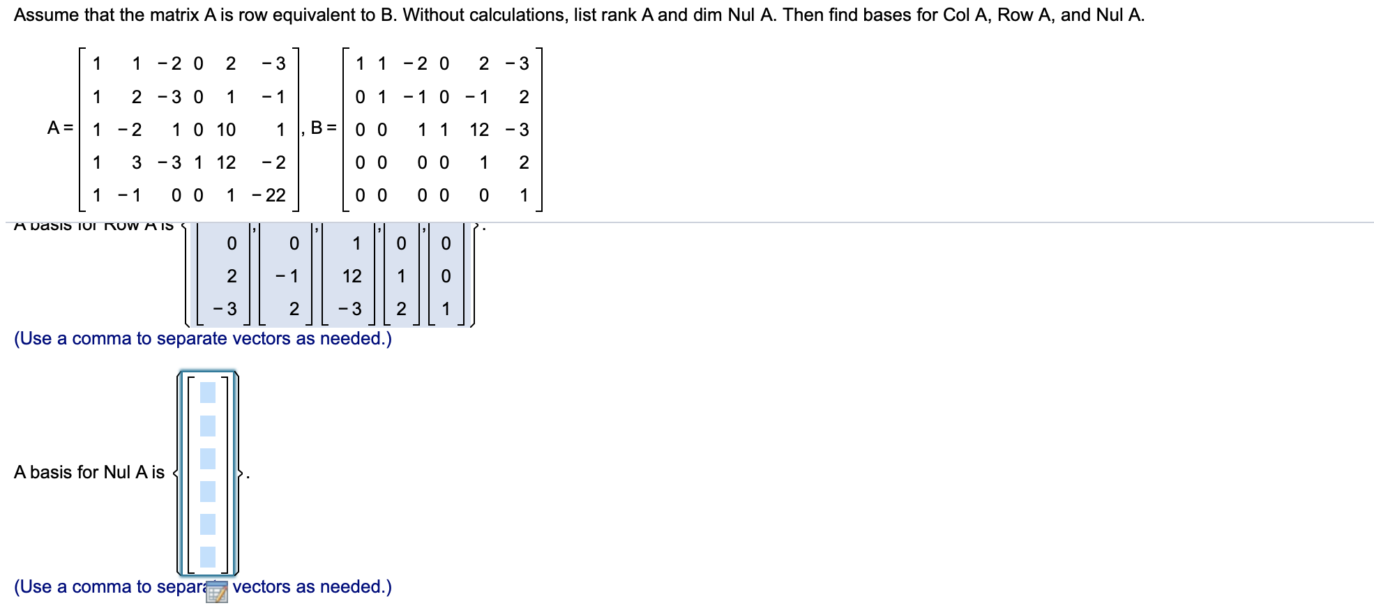 Solved Assume that the matrix A is row equivalent to B. Chegg