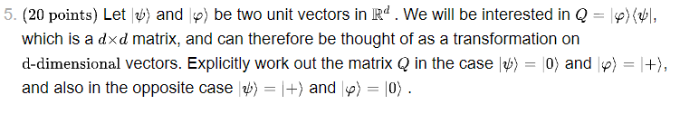 Solved 5. (20 points) Let ∣ψ and ∣φ be two unit vectors in | Chegg.com