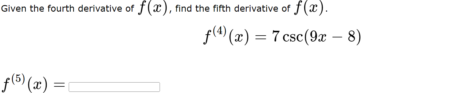 Solved Given the fourth derivative of f(x), find the fifth | Chegg.com