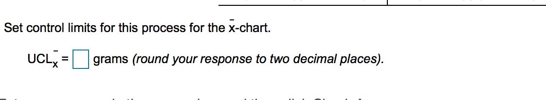 Solved Set Control Limits Process X Chart Ucl Grams Round Response Two Decimal Places Upper 9725