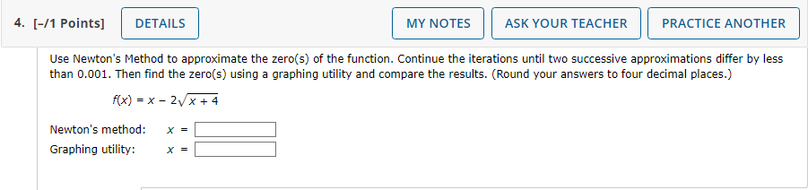 Solved Use Newton's Method To Approximate The Zero(s) Of The | Chegg.com