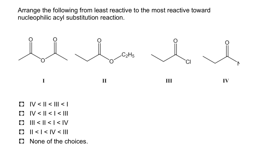 Less Reactive Groups Solved Arrange the following from least reactive to the most | Chegg.com
