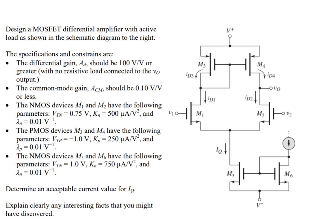 V+ Design a MOSFET differential amplifier with active