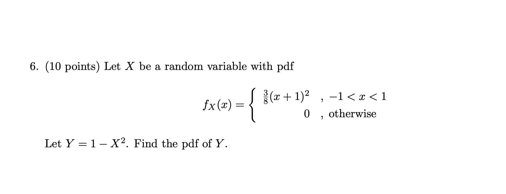 Solved 6. (10 points) Let X be a random variable with pdf | Chegg.com