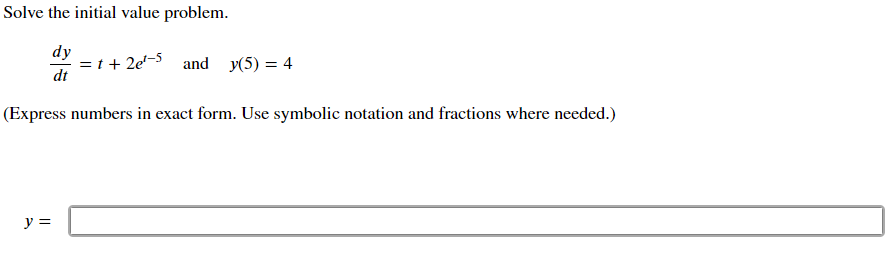 Solved Solve the initial value problem. dy = 1+ 2e1-5 and | Chegg.com