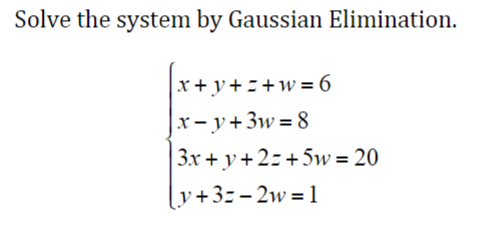 Solved Solve The System By Gaussian Elimination. | Chegg.com