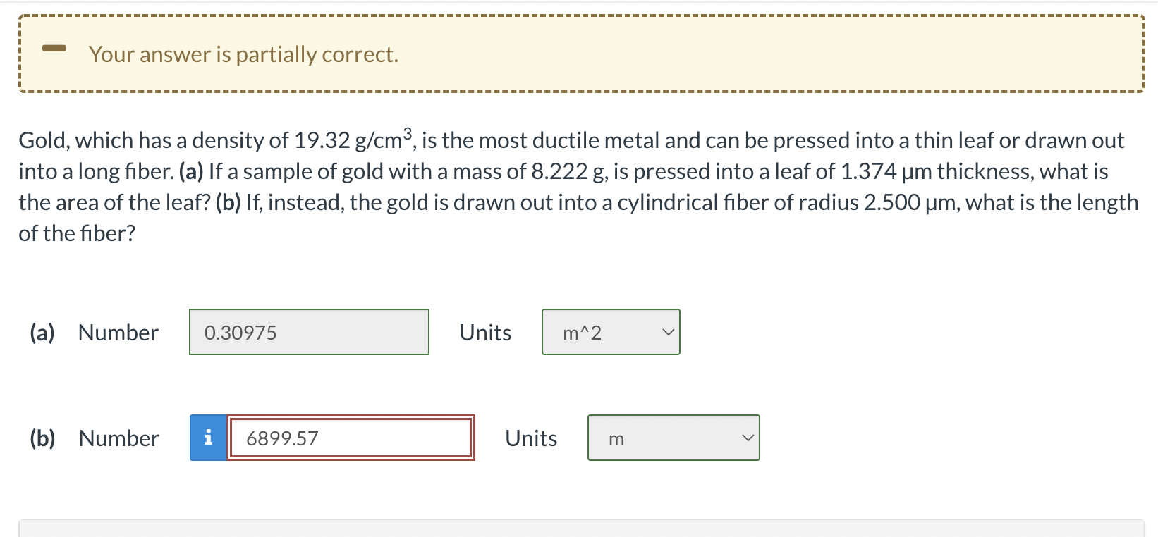 Gold, which has a density of \( 19.32 \mathrm{~g} / \mathrm{cm}^{3} \), is the most ductile metal and can be pressed into a t