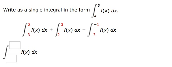 Solved Write as a single integral in the form f(x) dx. 2 | Chegg.com