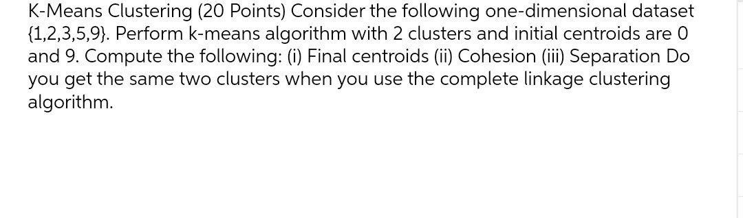 Solved K-Means Clustering (20 Points) Consider The Following | Chegg.com