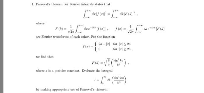 Solved 1. Parseval's theorem for Fourier integrals states | Chegg.com