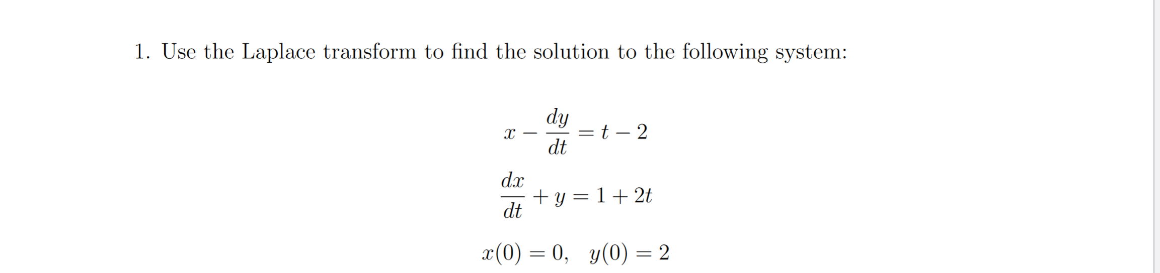 Solved 1. Use The Laplace Transform To Find The Solution To | Chegg.com