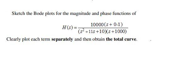 Solved Sketch the Bode plots for the magnitude and phase | Chegg.com