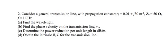 Solved Consider a general transmission line, with | Chegg.com