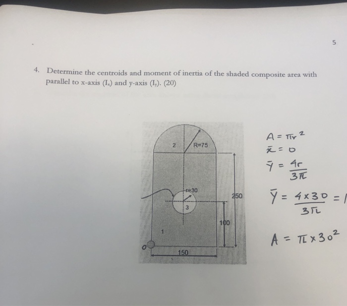 Solved 4 Determine The Centroids And Moment Of Inertia O Chegg Com